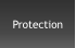 Protection